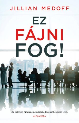 EZ FÁJNI FOG!