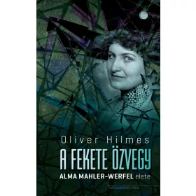 A FEKETE ÖZVEGY -  ALMA MAHLER-WERFEL ÉLETE
