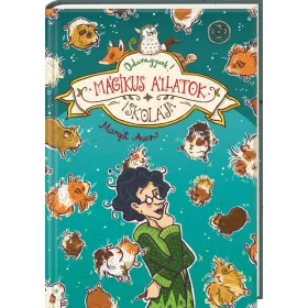 MÁGIKUS ÁLLATOK ISKOLÁJA - ODAVAGYUNK!