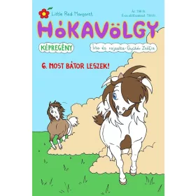 HÓKAVÖLGY 6. - MOST BÁTOR LESZEK!