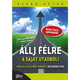 ÁLLJ FÉLRE A SAJÁT UTADBÓL! - ÚJ