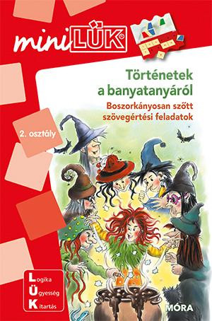 TÖRTÉNETEK A BANYATANYÁRÓL 2.OSZT. - BOSZORKÁNYOSAN SZŐTT SZÖVEGÉRTÉSI FELADATOK