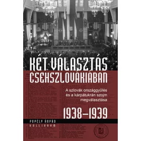   KÉT VÁLASZTÁS CSEHSZLOVÁKIÁBAN - A SZLOVÁK ORSZÁGGYŰLÉS ÉS A KÁRPÁTUKRÁN SZOJM M