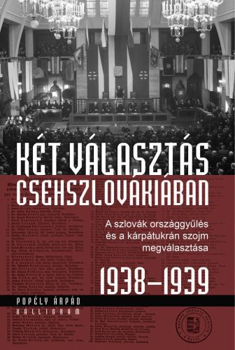 KÉT VÁLASZTÁS CSEHSZLOVÁKIÁBAN - A SZLOVÁK ORSZÁGGYŰLÉS ÉS A KÁRPÁTUKRÁN SZOJM M