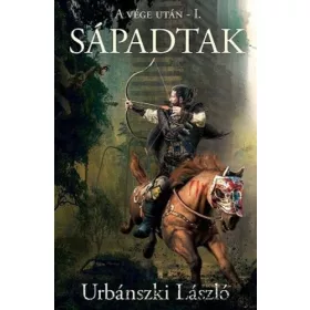 SÁPADTAK - A VÉGE UTÁN - I.RÉSZ.