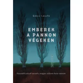 EMBEREK A PANNON VÉGEKEN