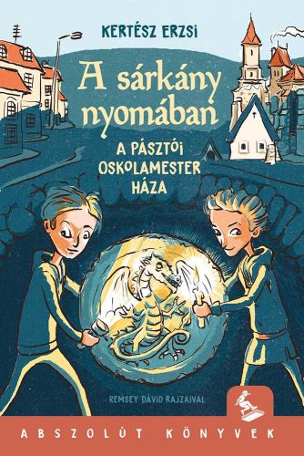 A SÁRKÁNY NYOMÁBAN - A PÁSZTÓI OSKOLAMESTER HÁZA