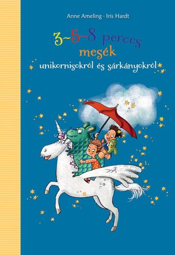 3-5-8 PERCES MESÉK  - UNIKORNISOKRÓL ÉS SÁRKÁNYOKRÓL