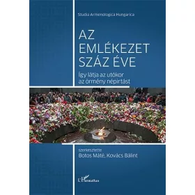   AZ EMLÉKEZET SZÁZ ÉVE - ÍGY LÁTJA AZ UTÓKOR AZ ÖRMÉNY NÉPIRTÁST