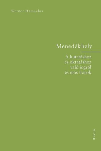 MENEDÉKHELY - A KUTATÁSHOZ ÉS OKTATÁSHOZ VALÓ JOGRÓL ÉS MÁS ÍRÁSOK