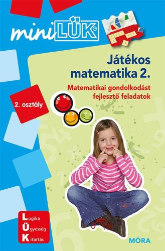 JÁTÉKOS MATEMATIKA 2. - KOMPETENCIAFEJLESZTŐ FELADATOK 7 ÉVES KORTÓL