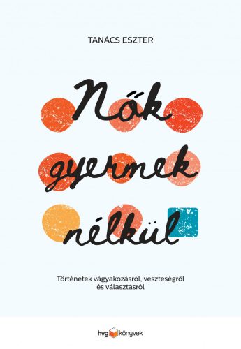 NŐK GYERMEK NÉLKÜL