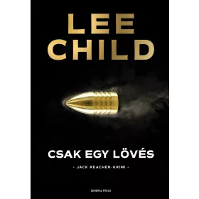 CSAK EGY LÖVÉS - JACK REACHER-KRIMI