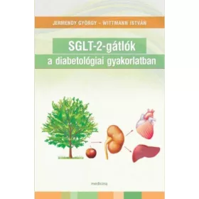 SGLT-2-GÁTLÓK A DIABETOLÓGIAI GYAKORLATBAN