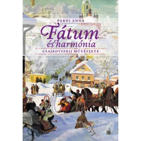 FÁTUM ÉS HARMÓNIA CSAJKOVSZKIJ MŰVÉSZETE