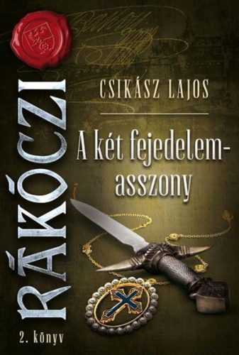 A KÉT FEJEDELEMASSZONY - RÁKOCZI 2. KÖNYV