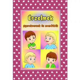 ÉRZELMEK - GYEREKVERSEK ÉS MONDÓKÁK