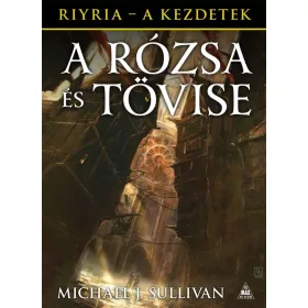 A RÓZSA ÉS TÖVISE - RIYRIA - A KEZDETEK 2.KÖTET