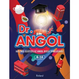   DR. ANGOL - HASZNOS SEGÍTSÉG AZ ANGOL NYELV TANULÁSÁHOZ 6-14 ÉVESEKNEK