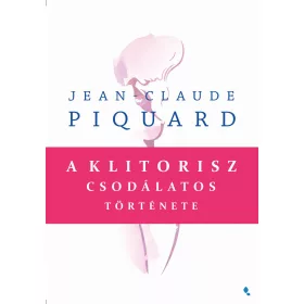 A KLITORISZ CSODÁLATOS TÖRTÉNETE