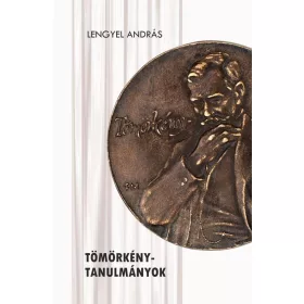 LENGYEL ANDRÁS: TÖMÖRKÉNY - TANULMÁNYOK