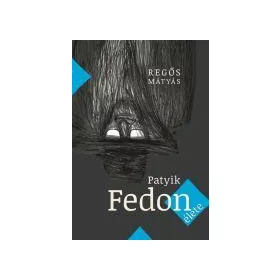 PATYIK FEDON ÉLETE
