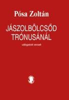 JÁSZOLBÖLCSŐD TRÓNUSÁNÁL - VÁLOGATOTT VERSEK - ÜKH 2019