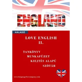   LOVE ENGLISH - HALADÓ ANGOL TANKÖNYV, MUNKAFÜZET ÉS SZÓTÁR II.