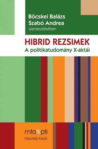 HIBRID REZSIMEK - A POLITIKATUDOMÁNY X-AKTÁI