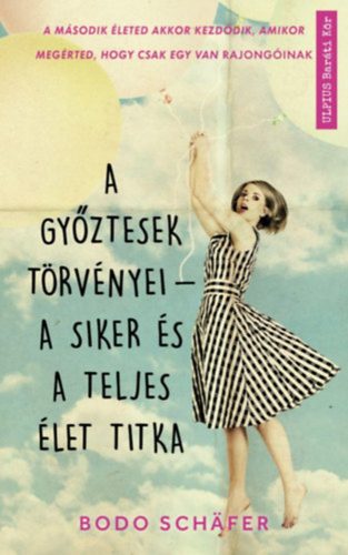 A GYŐZTESEK TÖRVÉNYEI - A SIKER ÉS A TELJES ÉLET TITKA