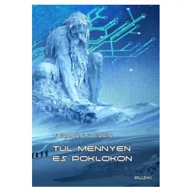 TÚL MENNYEN ÉS POKLON