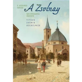 A ZSOLNAY - EGY DINASZTIA EREDETE - ÜKH 2019