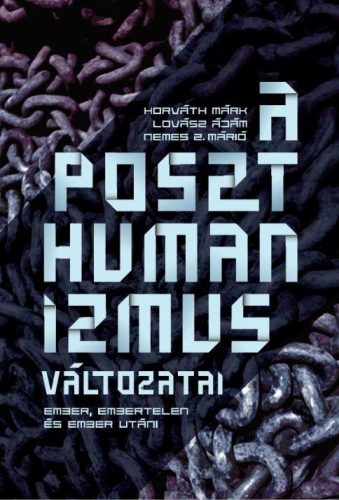 A POSZTHUMANIZMUS VÁLTOZATAI - ÜKH 2019