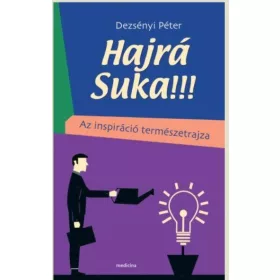 HAJRÁ SUKA!!! - AZ INSPIRÁCIÓ TERMÉSZETRAJZA - ÜKH 2019