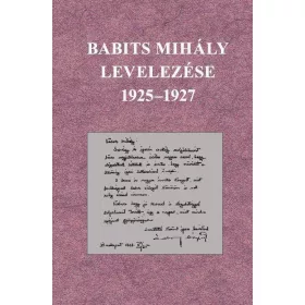 BABITS MIHÁLY: BABITS MIHÁLY LEVELEZÉSE 1925-1927