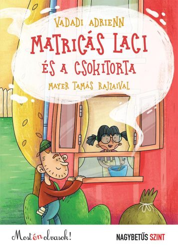 MATRICÁS LACI ÉS A CSOKITORTA - MOST ÉN OLVASOK! - NAGYBETŰS SZINT
