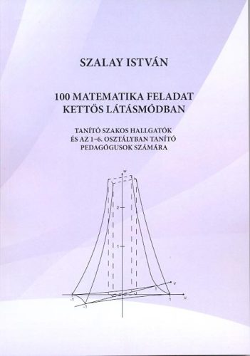 100 MATEMATIKAI FELADAT KETTŐS LÁTÁSMÓDBAN