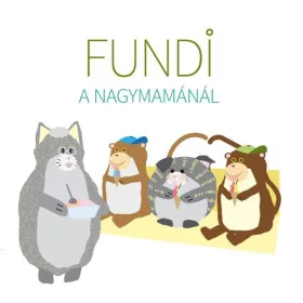 HORVÁTH ÁGNES AMBRUS IZABELLA: FUNDI A NAGYMAMÁNÁL