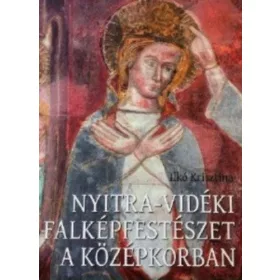 NYITRA-VIDÉKI FALKÉPFESTÉSZET A KÖZÉPKORBAN