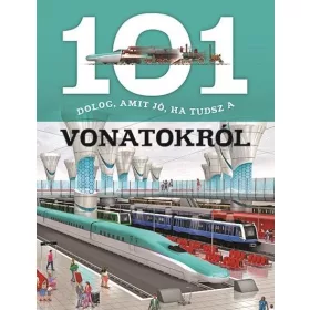 101 DOLOG, AMIT JÓ, HA TUDSZ A VONATOKRÓL