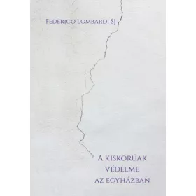 A KISKORÚAK VÉDELME AZ EGYHÁZBAN