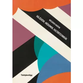   MÉSZÁROS MÁRTON: HÁLÓZATOK, MÉDIUMOK, KULTÚRTECHNIKÁK