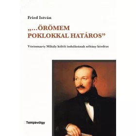 FRIED ISTVÁN: ,,...ÖRÖMEM POKLOKKAL HATÁROS-
