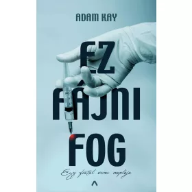EZ FÁJNI FOG - EGY FIATAL ORVOS NAPLÓJA