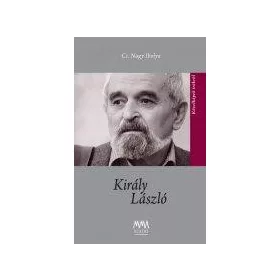 KIRÁLY LÁSZLÓ - KÖZELKÉPEK ÍRÓKRÓL