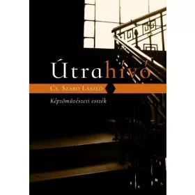 ÚTRAHÍVÓ - KÉPZŐMŰVÉSZETI ESSZÉK