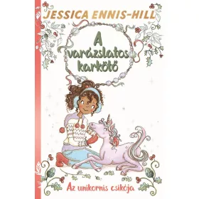 AZ UNIKORNIS CSIKÓJA - A VARÁZSLATOS KARKÖTŐ 4.
