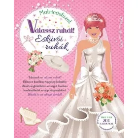 VÁLASSZ RUHÁT! - ESKÜVŐI RUHÁK (MATRICÁSFÜZET)