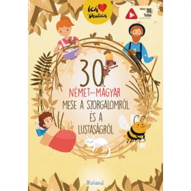 30 NÉMET-MAGYAR MESE A SZORGALOMRÓL ÉS A LUSTASÁGRÓL