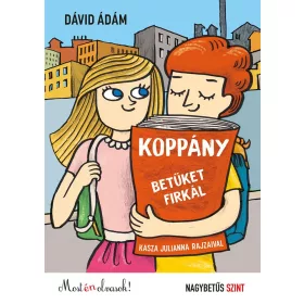   DÁVID ÁDÁM: KOPPÁNY BETŰKET FIRKÁL - MOST ÉN OLVASOK! NAGYBETŰS SZINT